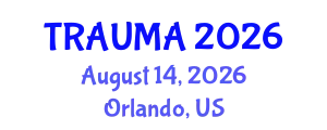 Annual Nicholas Dellamonico Trauma Conference ~ Trauma Games (TRAUMA) August 14, 2026 - Orlando, United States