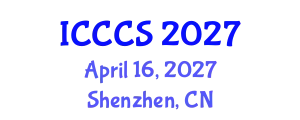 International Conference on Computer and Communication Systems (ICCCS) April 16, 2027 - Shenzhen, China