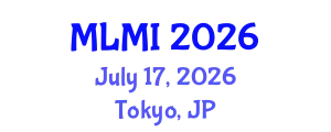 International Conference on Machine Learning and Machine Intelligence (MLMI) July 17, 2026 - Tokyo, Japan