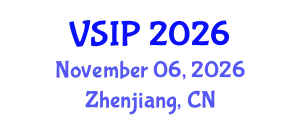 International Conference on Video, Signal and Image Processing (VSIP) November 06, 2026 - Zhenjiang, China