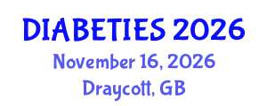 Global Summit on Diabetes and Endocrinology (DIABETIES) November 16, 2026 - Draycott, United Kingdom