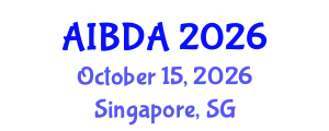 International Conference on Artificial Intelligence and Big Data Analytics (AIBDA) October 15, 2026 - Singapore, Singapore