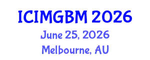 International Conference on International Marketing and Global Business Management (ICIMGBM) June 25, 2026 - Melbourne, Australia
