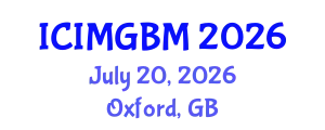 International Conference on International Marketing and Global Business Management (ICIMGBM) July 20, 2026 - Oxford, United Kingdom