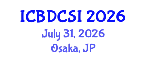 International Conference on Big Data Computer Science and Information (ICBDCSI) July 31, 2026 - Osaka, Japan