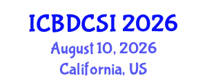 International Conference on Big Data Computer Science and Information (ICBDCSI) August 10, 2026 - California, United States