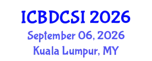 International Conference on Big Data Computer Science and Information (ICBDCSI) September 06, 2026 - Kuala Lumpur, Malaysia