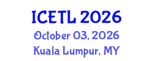 International Conference on Education, Teaching and Learning (ICETL) October 03, 2026 - Kuala Lumpur, Malaysia