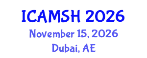 International Conference on Advances in Medical Science and Health Care (ICAMSH) November 15, 2026 - Dubai, United Arab Emirates