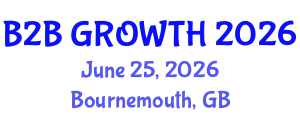 Bournemouth B2B Growth Expo (B2B GROWTH) June 25, 2026 - Bournemouth, United Kingdom
