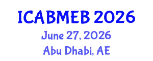 International Conference on Advances in Business Management and E-Business (ICABMEB) June 27, 2026 - Abu Dhabi, United Arab Emirates