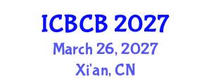 International Conference on Bioinformatics and Computational Biology (ICBCB) March 26, 2027 - Xi'an, China