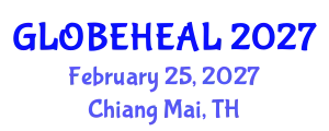 Global Public Health Conference (GLOBEHEAL) February 25, 2027 - Chiang Mai, Thailand