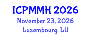 International Conference on Preventive Medicine and Mind Health (ICPMMH) November 23, 2026 - Luxembourg, Luxembourg