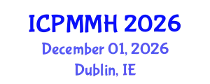 International Conference on Preventive Medicine and Mind Health (ICPMMH) December 01, 2026 - Dublin, Ireland