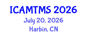 International Conference on Advanced Manufacturing Technology and Manufacturing System (ICAMTMS) July 20, 2026 - Harbin, China