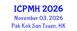 International Conference on Psychology and Mental Health (ICPMH) November 03, 2026 - Pak Kok San Tsuen, Hong Kong