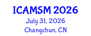 International Conference on Advanced Materials and Structural Mechanics (ICAMSM) July 31, 2026 - Changchun, China