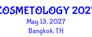 International Conference on Cosmetology and Plastic Surgery (COSMETOLOGY) May 13, 2027 - Bangkok, Thailand