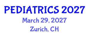 Global Summit on Future Pediatrics and Digital Health (PEDIATRICS) March 29, 2027 - Zurich, Switzerland