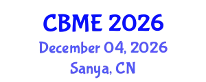 International Conference on Biological and Medical Engineering (CBME) December 04, 2026 - Sanya, China