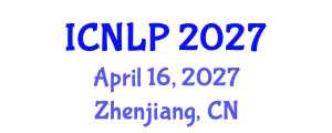 International Conference on Natural Language Processing (ICNLP) April 16, 2027 - Zhenjiang, China