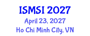 International Conference on Intelligent Systems, Metaheuristics & Swarm Intelligence (ISMSI) April 23, 2027 - Ho Chi Minh City, Vietnam
