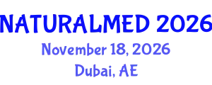 International Conference on Natural Products, Medicinal Plants and Traditional Medicine (NATURALMED) November 18, 2026 - Dubai, United Arab Emirates