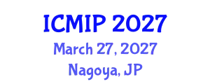 International Conference on Multimedia and Image Processing (ICMIP) March 27, 2027 - Nagoya, Japan