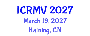 International Conference on Robotics and Machine Vision (ICRMV) March 19, 2027 - Haining, China