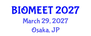 International Experts Summit on  Biomaterials, Tissue Engineering, and Regenerative Medicine (BIOMEET) March 29, 2027 - Osaka, Japan