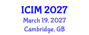 International Conference on Information Management (ICIM) March 19, 2027 - Cambridge, United Kingdom