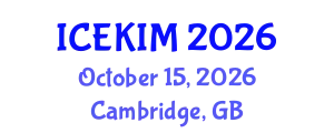 International Conference on Education, Knowledge and Information Management (ICEKIM) October 15, 2026 - Cambridge, United Kingdom