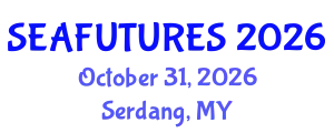 Southeast Asia Futures Conference on Social Sciences (SEAFUTURES) October 31, 2026 - Serdang, Malaysia