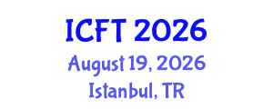 Financial Technology International Conference (ICFT) August 19, 2026 - Istanbul, Turkey