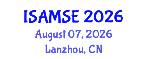 International Seminar on Advances in Materials Science and Engineering (ISAMSE) August 07, 2026 - Lanzhou, China