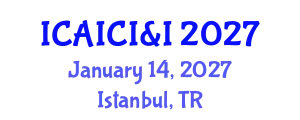 International Conference on Artificial Intelligence: Challenges, Issues & Impacts January 14, 2027 - Istanbul, Turkey