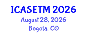International Conference on Applied Sciences, Engineering, Technology and Management (ICASETM) August 28, 2026 - Bogota, Colombia