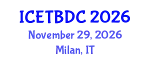 International Conference on Emerging Technologies, Big Data, and Cloud Computing (ICETBDC) November 29, 2026 - Milan, Italy