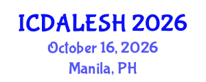 International Conference on Converging Disciplines in Arts Linguistics Education Social Sciences and Humanities (ICDALESH) October 16, 2026 - Manila, Philippines