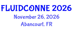 International Connect & Expo on Fluid Mechanics, Heat Transfer and Thermodynamics (FLUIDCONNE) November 26, 2026 - Abancourt, France