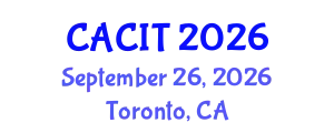 International Conference on Advances in Computing & Information Technologies (CACIT) September 26, 2026 - Toronto, Canada