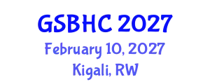 Global South Brain Health Conference (GSBHC) February 10, 2027 - Kigali, Rwanda