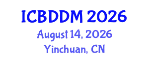 International Conference on Big Data and Digital Management (ICBDDM) August 14, 2026 - Yinchuan, China