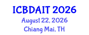 International Conference on Big Data and Artificial Intelligence and IoT (ICBDAIT) August 22, 2026 - Chiang Mai, Thailand