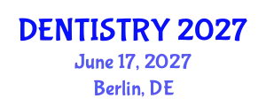 European Conference on Dentistry and Oral Health (DENTISTRY) June 17, 2027 - Berlin, Germany