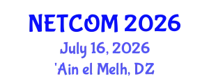 International Conference on Networks & Communications (NETCOM) July 16, 2026 - 'Ain el Melh, Algeria