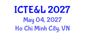 International Conference on Teaching, Education & Learning May 04, 2027 - Ho Chi Minh City, Vietnam
