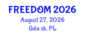 Freedom and Authenticity - International Interdisciplinary Conference (FREEDOM) August 27, 2026 - Gdańsk, Poland