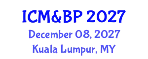International Conference on Management & Business Practices December 08, 2027 - Kuala Lumpur, Malaysia